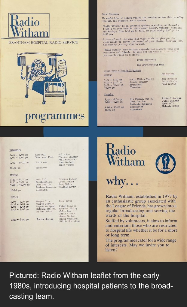 Image shows Grantham Hospital's Radio Witham four page leaflet (from the early 1980s), introducing hospital patients to the broadcasting team with a rundown of weekly programmes, presenters include: Kim Morrisey, Brian Clarke, Paul Martin, Richard Squires, Julie Cox, Lyne Hall, Malcolm Knapp, Pauline Chantry, Phil Harrison, Anne Sanders, Maureen Blakey, Gwen Barker (nee Hullah), Mike Cowan, Peter Clawson, Nigel Coonigan, Willie Christian.